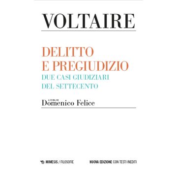 Delitto e pregiudizio. Due casi giudiziari del Settecento. Nuova ediz.