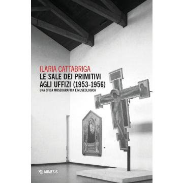 Le sale dei Primitivi agli Uffizi (1953-1956). Una sfida museografica e museologica