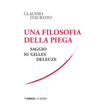 Una filosofia della piega. Saggio su Gilles Deleuze