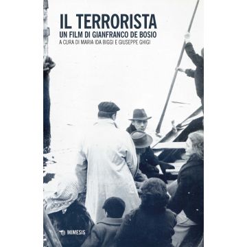 Il terrorista. Un film di Gianfranco de Bosio