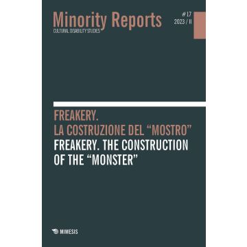 Minority reports (2023). Ediz. bilingue. Vol. 17/2: Freakery. La costruzione del «mostro»-Freakery. The construction of the «monster»