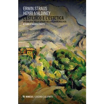 L'estetico e l'estetica. Un dialogo nello spazio della fenomenologia. Un dialogo nello spazio della fenomenologia