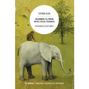 L'elefante e il poeta. Mistica, estetica, psicoanalisi