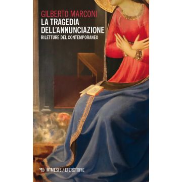 La tragedia dell'Annunciazione. Riletture del contemporaneo