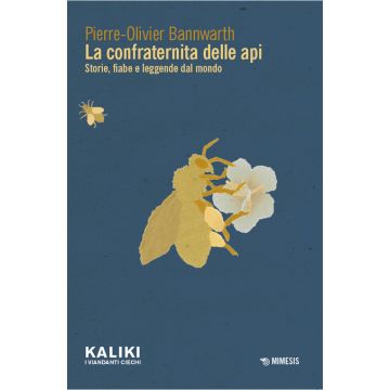 La confraternita delle api. Storie, fiabe e leggende dal mondo