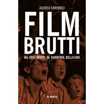 Film brutti. Ma così brutti da diventare bellissimi