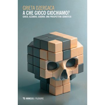 A che gioco giochiamo? Gioco, azzardo, guerra: una prospettiva semiotica