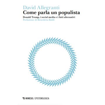 Come parla un populista. Donald Trump, i social media e i fatti alternativi