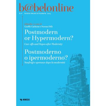 Babelonline print. Vol. 11: Postmoderno o ipermoderno? Naufragi e speranze dopo la modernità