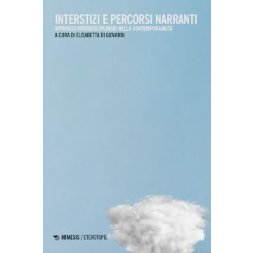 Interstizi e percorsi narranti. Approcci interdisciplinari nella contemporaneità