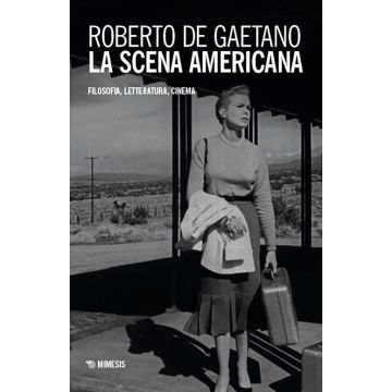 La scena americana. Filosofia, letteratura, cinema