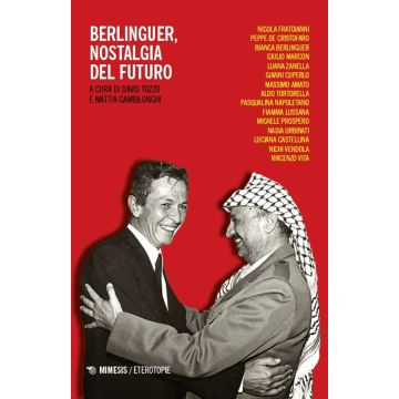 Berlinguer, nostalgia del futuro