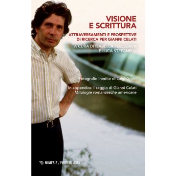 Visione e scrittura. Attraversamenti e prospettive di ricerca per Gianni Celati