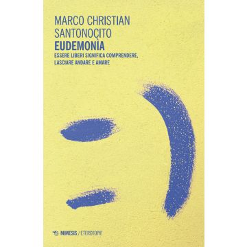 Eudemonìa. Essere liberi significa comprendere, lasciare andare e amare
