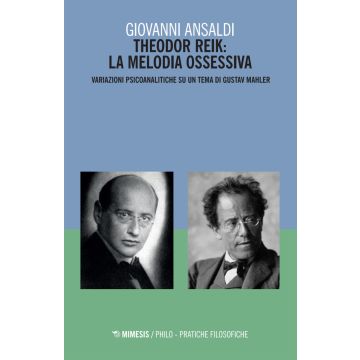 Theodor Reik: la melodia ossessiva. Variazioni psicoanalitiche su un tema di Gustav Mahler