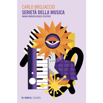 Serietà della musica. Saggio musicologico-politico