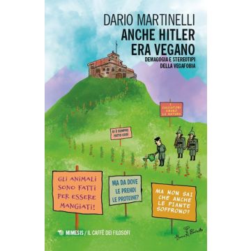 Anche Hitler era vegano. Demagogia e stereotipi della vegafobia