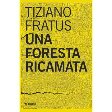 Una foresta ricamata. Parole scucite tra selve e silenzi