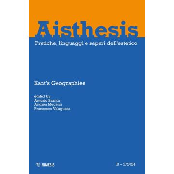 Aisthesis. Pratiche, linguaggi e saperi dell'estetico (2024). Vol. 2: Kant's geographies