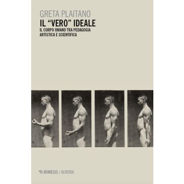 Il «vero» ideale. Il corpo umano tra pedagogia artistica e scientifica