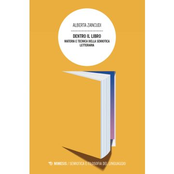 Dentro il libro. Materia e tecnica della semiotica letteraria