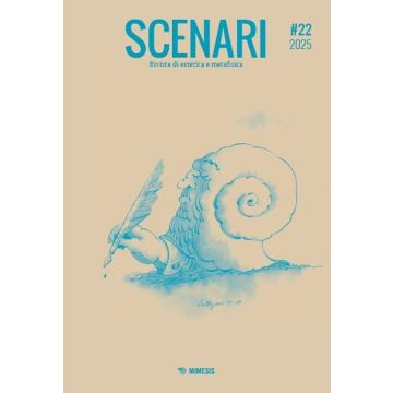 Scenari. Rivista di estetica e metafisica. Ediz. italiana e inglese (2025). Vol. 22