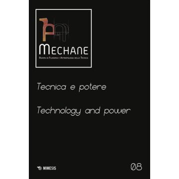 Mechane. Rivista di filosofia e antropologia della tecnica (2024). Ediz. bilingue. Vol. 8: Tecnica e potere