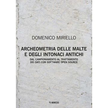 Archeometria delle malte e degli intonaci antichi. Dal campionamento al trattamento dei dati con software open source
