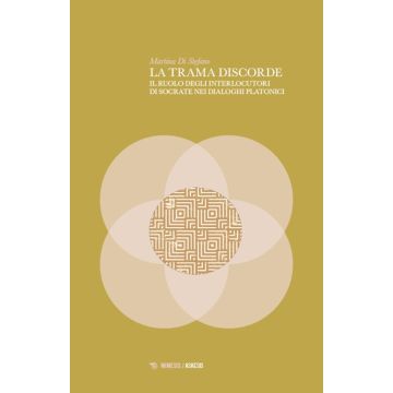 La trama discorde. Il ruolo degli interlocutori di Socrate nei dialoghi platonici
