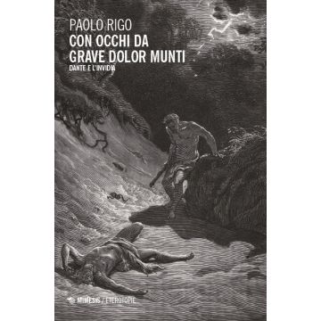 Con occhi da grave dolor munti. Dante e l'invidia