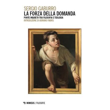 La forza della domanda. Ponte inquieto tra filosofia e teologia