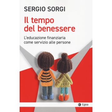 Il tempo del benessere. L'educazione finanziaria come servizio alle persone