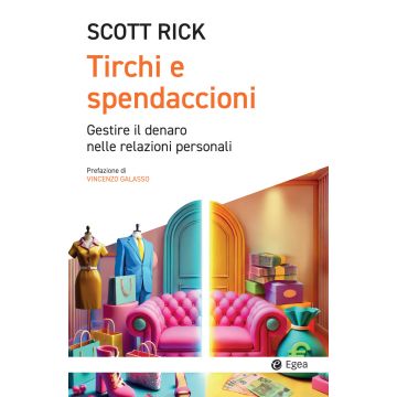 Tirchi e spendaccioni. Gestire il denaro nelle relazioni personali