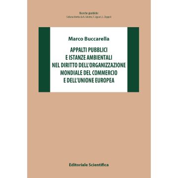Appalti pubblici e istanze ambientali nel diritto dell'organizzazione mondiale del commercio e dell'Unione Europea