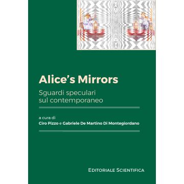 Alice's mirrors. Sguardi speculari sul contemporaneo