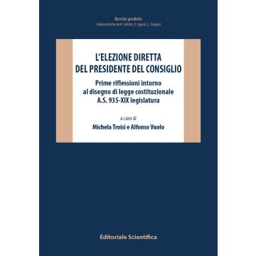 L'elezione diretta del Presidente del Consiglio. Prime riflessioni intorno al disegno di legge costituzionale A.S. 935-XIX legislatura
