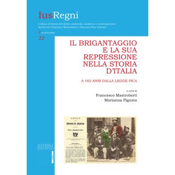Il brigantaggio e la sua repressione nella storia d'Italia. A 160 anni dalla legge Pica