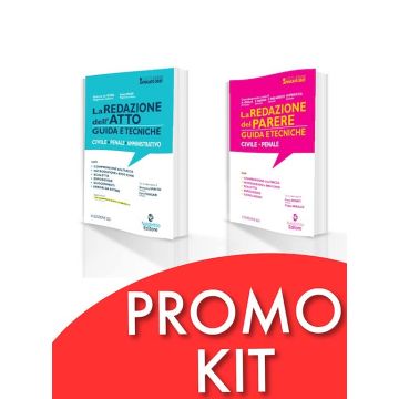 Kit tecniche di redazione 2021. La redazione dell'atto. Guida e tecniche + La redazione del parere. Guida e tecniche