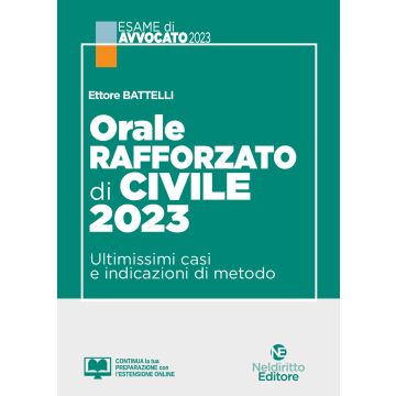 Orale rafforzato di civile 2023. Ultimissimi casi e indicazioni di metodo (Esame Avvocato