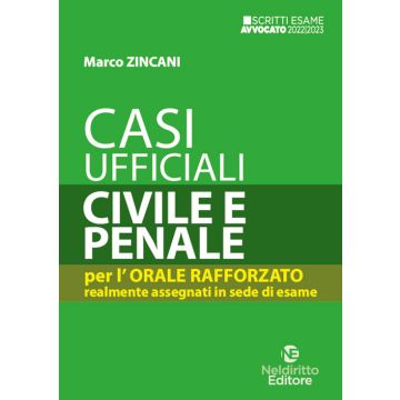 Casi ufficiali di civile e penale. Per l'orale rafforzato realmente assegnati in sede di esame (Esame Avvocato 2023)