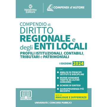 Compendio di Diritto Regionale e degli Enti Locali. Profili istituzionali, contabili, tributari e patrimoniali 2024 (Nelldiritto)