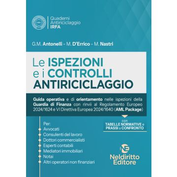 Le ispezioni ed i controlli antiriciclaggio. Guida operativa e di orientamento nelle ispezioni della Guardia di Finanza 2024