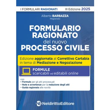 Formulario ragionato del nuovo processo civile. Aggiornato al I e II decreto Correttivo Cartabia 2025 - Neldiritto