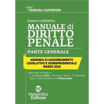 Addenda di aggiornamento. Manuale superiore di Penale. Aprile 2025 (Garofoli - Neldiritto)