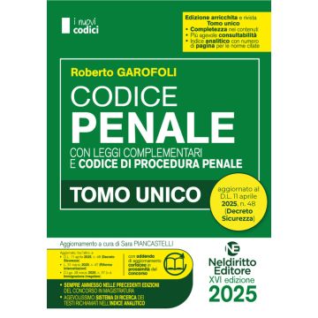 Codice Penale con leggi complementari e Codice di Procedura Penale. Concorso in magistratura 2025 (Roberto Garofoli - Neldiritto)