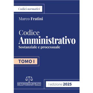 Codice amministrativo sostanziale e processuale 2025 marco fratini concorso magistratura neldiritto