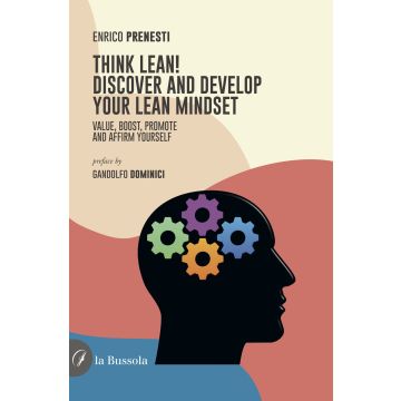 Think lean! Discover and develop your lean mindset. Value, boost, promote and affirm yourself