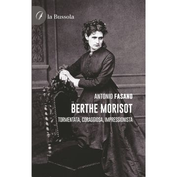 Berthe Morisot. Tormentata, coraggiosa, impressionista