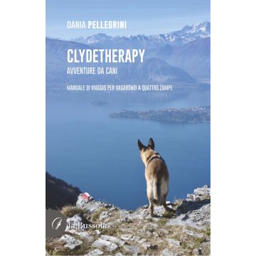 Clydetherapy. Avventure da cani. Manuale di viaggio per vagabondi a quattro zampe