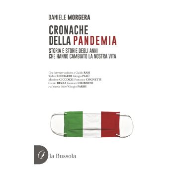 Cronache della pandemia. Storia e storie degli anni che hanno cambiato la nostra vita